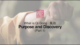 What is Qi Gong Part 1 · Purpose and Discovery [upl. by Alisa221]