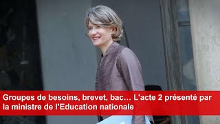 Groupes de besoins brevet bac… L« acte 2 » présenté par la ministre de l’Education nationale [upl. by Aicelaf]