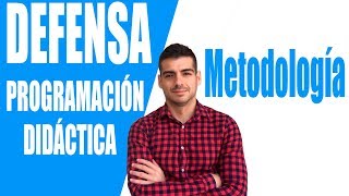 7 METODOLOGÍA Defensa Programación Didáctica Oposiciones [upl. by Thgiled977]