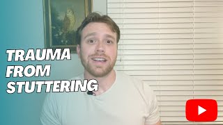 Experiencing Trauma from Stuttering [upl. by Elonore]