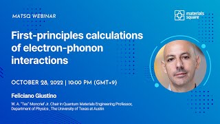 MatSQ Webinar 121  FirstPrinciples Calculations of ElectronPhonon Interactions [upl. by Ylrehc]