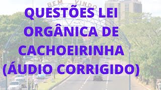 Lei Orgânica de Cachoeirinha  RS questões comentadas inéditas áudio corrigido [upl. by Murielle]