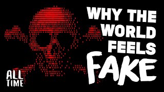 Why The World Feels Fake And Who’s Behind It [upl. by Leroy329]