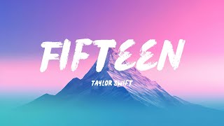 Taylor Swift  Fifteen Lyrics [upl. by Christan]