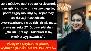 Moja teściowa nagle pojawiła się z moją szwagierką niosąc mnóstwo bagażu podczas gdy mój mąż [upl. by Anomor]