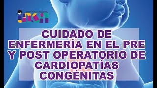 Cuidados de Enfermería en el Pre y post Operatorio en Cardiopatias Congénitas Telecapacitación INSN [upl. by Gujral786]