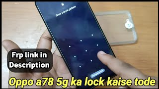 Oppo A78 5g Ka Lock Kaise Tode  Oppo A78 5g Ka Pattern Lock Kaise Tode Oppo A78 5g Password Unlock [upl. by Sachi882]