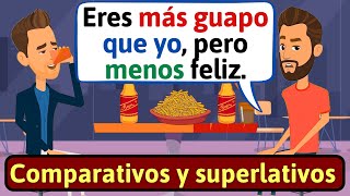 APRENDE ESPAÑOL Comparativos y superlativos  Conversaciones para aprender español  LEARN SPANISH [upl. by Kelvin]