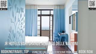 JR Hotels Bari Grande Albergo delle Nazioni [upl. by Oirramaj328]