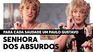 Os PERSONAGENS de Paulo Gustavo SENHORA DOS ABSURDOS  Para Cada Saudade Um Paulo Gustavo [upl. by Walston299]