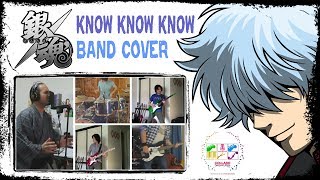 【Gintama OP 17】 KNOW KNOW KNOW 【コラボしました】 Band Cover [upl. by Burnsed848]