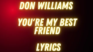 Don Williams  Youre my best friend lyrics [upl. by Heimlich]