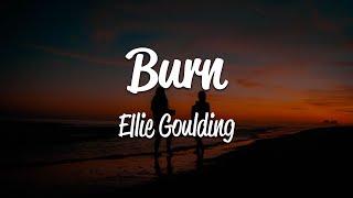 Ellie Goulding  Burn Lyrics [upl. by Yereffej]