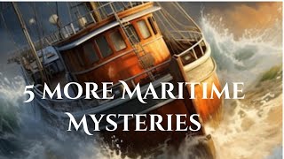 4 More Mysterious Maritime Mysteries You’ve Never Heard Of [upl. by Laurene]