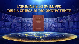 Lapparizione di Dio  L’origine e lo sviluppo della Chiesa di Dio Onnipotente [upl. by Lunseth]