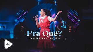 Huandeli Sara  Pra Quê  Clipe Oficial [upl. by Nnylyram]