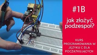 ZiZ 1b Jak złożyć podzespoły na płytce stykowej Kurs programowania w języku C [upl. by Eedak]