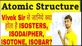 ISOTOPES  ISOBARS  ISOTONES  ISOSTERS ISODAIPHER [upl. by Aiak]