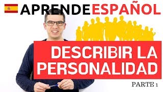 How to Describe Character or Personality in Spanish  SpanishPodcastnet [upl. by Siubhan]