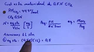 Convertir Normalidad a Molaridad Ejemplo CO2 [upl. by Enilekcaj]