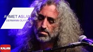 Ahmet Aslan  Dermanın Olayım I NaMükemmel © 2015 Kalan Müzik [upl. by Vladamar492]