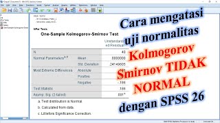 Cara mengatasi uji normalitas Kolmogorov Smirnov TIDAK NORMAL dengan SPSS 26 [upl. by Ymmak]