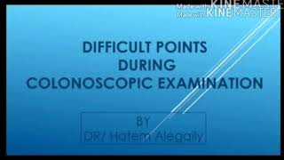 Difficult points during colonoscopic examination [upl. by Wyly]