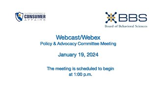 Board of Behavioral Sciences  Policy and Advocacy Committee Meeting  January 19 2024 [upl. by Desma720]