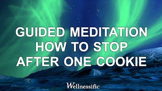 Guided Meditation How to Stop After One Cookie [upl. by Ahsataj]