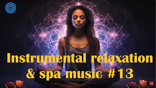 Instrumentalna muzyka relaksacyjna amp spa 13 [upl. by Anees]