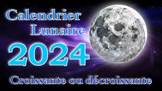 Calendrier lunaire 2024 lune croissante ou décroissante avec son signe astrologique [upl. by Mixie632]