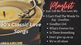 Timeless Classics Best of the 90s Love Songs [upl. by Lynea158]