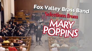 quotSelections from Mary Poppinsquot arr Wright Fox Valley Brass Band [upl. by Wilmott224]