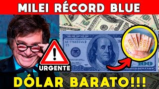 DÓLAR BARATO RÉCORD MILEI 🚨 DÓLAR BLUE PIERDE CONTRA EL PESO LLORAN “ATRASO CAMBIARIO” [upl. by Hartill]