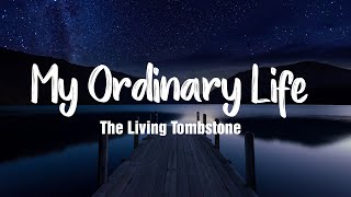 My Ordinary Life  The Living Tombstone  LyricsVietsub [upl. by Neda]