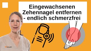 Eingewachsenen Zehennagel entfernen  Schmerzen beim Gehen loswerden [upl. by Ycnuahc352]