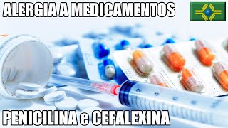 ALERGIA a PENICILINA e CEFALEXINA  Alergia a Medicamentos   Projeto Brasil Sem Alergia [upl. by Aryamo]