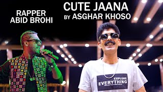 MERI CUTE JANA  NEW SONG  ASGHAR KHOSO  ft ABID BROHI [upl. by Delaney]