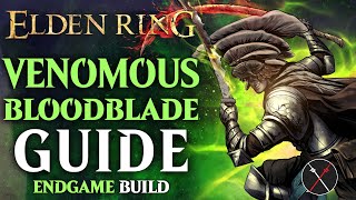 Elden Ring Poison and Bleed Build Guide  How to Build a Venomous Bloodblade Level 150 Guide [upl. by Ogram]