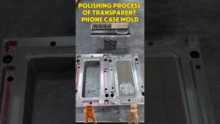 Transparent phone case polishing process PhoneCaseFactory InjectionMold MoldManufacturing [upl. by Dyraj]