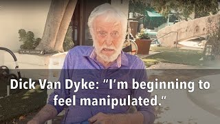 Dick Van Dyke “I’m beginning to feel manipulated” [upl. by Notwen349]