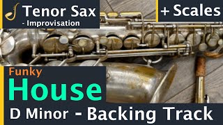 Tenor Saxophone Funky House Backing Track Jam in D Minor  Improvisation [upl. by Fabria]