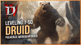 Diablo 4 Druid Pulverize Werebear Leveling Guide [upl. by Nwahsauq854]