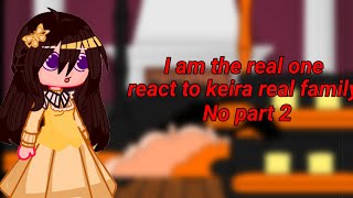 I am the real one react to Keira real familyREAD WARNINGedits manhwagachaclub kinemaster [upl. by Hilda]