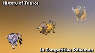 How RAGING was Tauros ACTUALLY  History of Tauros in Competitive Pokemon [upl. by Eitsym]