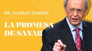 La promesa de sanar – Dr Charles Stanley [upl. by Fisa40]