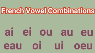 French Pronunciation French vowel combinations [upl. by Engenia2]