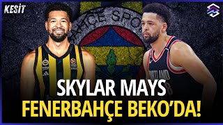 SKYLAR MAYS FENERBAHÇE BEKOYA NE KATAR  Oyuncu Özellikleri  Fenerbahçe Beko Transfer Özel [upl. by Atikel]