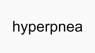 How to pronounce hyperpnea [upl. by Oinotla]