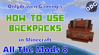 Minecraft  All The Mods 8  How to Make and Use Sophisticated Backpacks and Upgrades [upl. by Nagyam134]